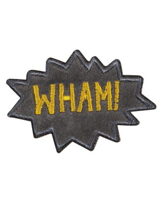 Термоаппликация "Wham!" арт. ГЕЛ-29645-1-ГЕЛ0177616